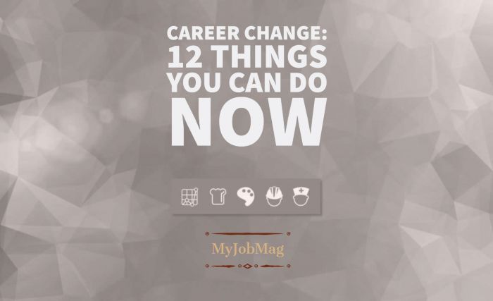 Career Change: 12 Things You Can Do Now